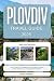 PLOVDIV TRAVEL GUIDE 2026: ...