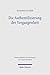 Die Authentifizierung Der Vergangenheit: Literarische Geschichtsdarstellung Im Johannesevangelium (German Edition)