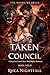 Taken By the Council: The B...