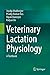 Veterinary Lactation Physiology: A Textbook