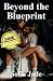 Beyond the Blueprint