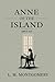 Anne of the Island Complete Text by L. M. Montgomery