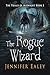The Rogue Wizard by Jennifer Ealey