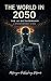 The World in 2050: The AI D...