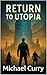 Return to Utopia