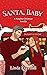 Santa, Baby: A Naughty Chri...