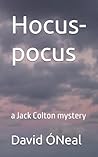 Hocus-pocus: a Jack Colton mystery