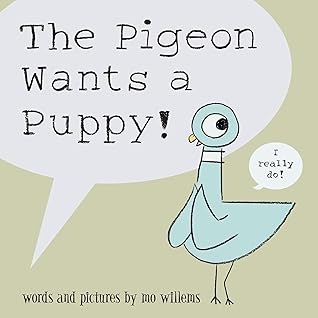 The Pigeon Wants a Puppy! (Pigeon, #6)