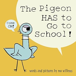 The Pigeon Has to Go to School (Pigeon, #9)