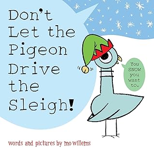 Don't Let the Pigeon Drive the Sleigh! (Pigeon, #11)