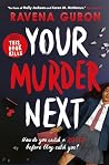 Your Murder Next