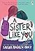 A Sister Like You by Sarah Hagger-Holt A Sister Like You by Sarah Hagger-Holt