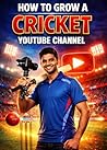 How to grow a cricket youtube channel