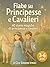 Fiabe su Principesse e Cavalieri by Ciro Simone Irmici
