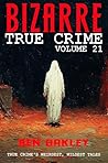 Bizarre True Crim...