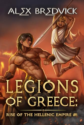 Legions of Greece: Rise of the Hellenic Empire (Book #1): A Historical Progression Fantasy Series