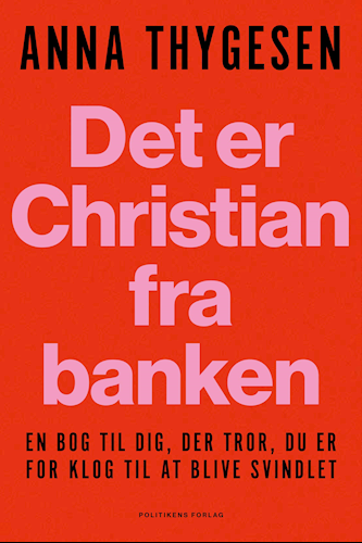 Det er Christian fra banken - En bog til dig, der tror, du er for klog til at blive svindlet