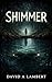 Shimmer by David Lambert