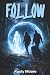 Follow by Rusty Moore