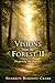 Visions from the Forest II: Deepening the Journey