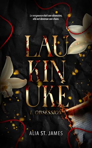Laukinukè - T1 : Obsession: Dark romance psychologique addictive – obsession, manipulation et vengeance (French Edition)