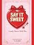 Say It Sweet: Candy Hearts ...