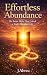 Effortless Abundance by J Abreu