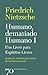 Humano, Demasiado Humano I - Um Livro para Espíritos Livres (Portuguese Edition)