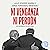 Ni venganza ni perdón by Julio Scherer Ibarra
