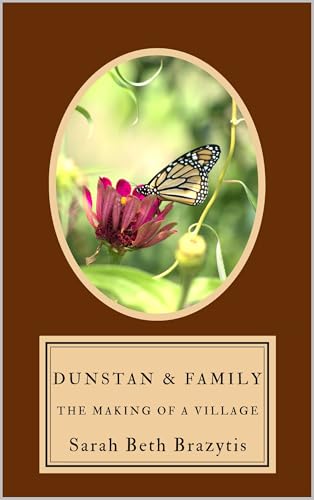 Dunstan and Family: The Making of a Village (The Dunstan Trilogy #3)