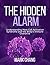THE HIDDEN ALARM by Mark Chang