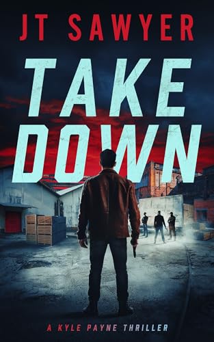Take Down (Kyle Payne Thrillers Book 5)