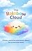 The Rainbow Cloud: A Sweet ...
