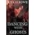 Dancing With Ghosts