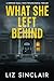 What She Left Behind: A Gri...