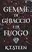 Gemme di Ghiaccio e di Fuoc...