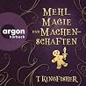 Mehl, Magie und M...