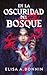 En la oscuridad del bosque (Spanish Edition)