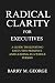 RADICAL CLARITY FOR EXECUTI...
