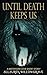 Until Death Keeps Us by Allauren Willowgrave
