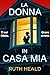 La donna in casa mia: Un th...