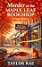 Murder at the Maple Leaf Bookshop: A Small Town Cozy Mystery (Maple Hollow Mysteries Book 1)