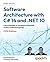 Software Architecture with C# 14 and .NET 10: A practical guide for developers embarking on their architectural journey