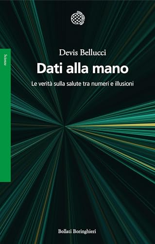 Dati alla mano: Le verità sulla salute tra numeri e illusioni (Italian Edition)