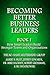 Becoming Better Business Le...