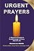 Urgent Prayers: A Spirit-Le...