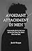 Avoidant Attachment in Men:...