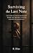 SURVIVING THE LAST NOTE : T...