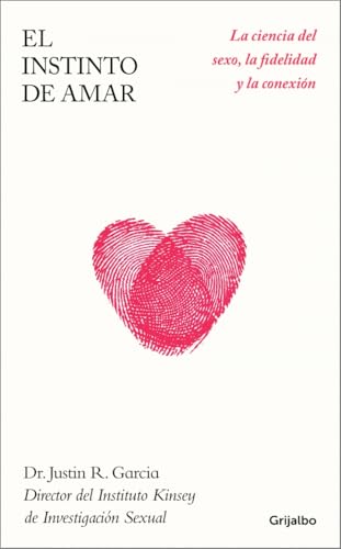 El instinto de amar: La ciencia del sexo, la fidelidad y la conexión (Paperback)