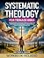 Systematic Theology for Tee...